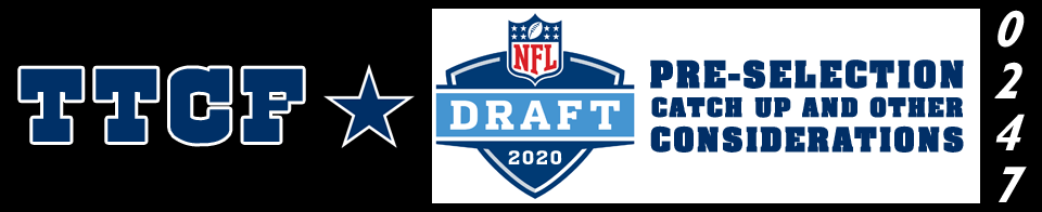 The Tortured Cowboys Fan 247th Edition - 2019-2020 Offseason: "Pre-Selection Catch Up And Other Considerations"