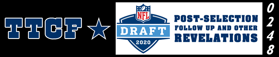 The Tortured Cowboys Fan 248th Edition - 2019-2020 Offseason: "Post-Selection Follow Up And Other Revelations"
