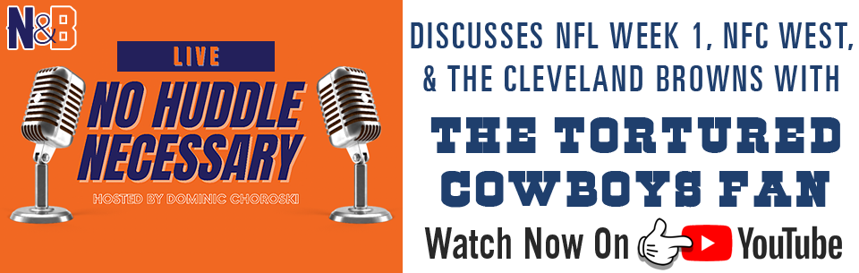 The Tortured Cowboys Fan - 2020-2021 Regular Season: "No Huddle Necessary Discusses NFL Week 1, NFC West, & The Cleveland Browns With The Tortured Cowboys Fan (2:04)"