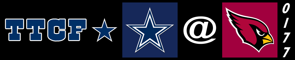 The Tortured Cowboys Fan 177th Edition - 2017-2018 Regular Season: "Cowboys Start Out Slurred Before Defeating Red Birds And Prepare For Rams, No Longer Lambs"